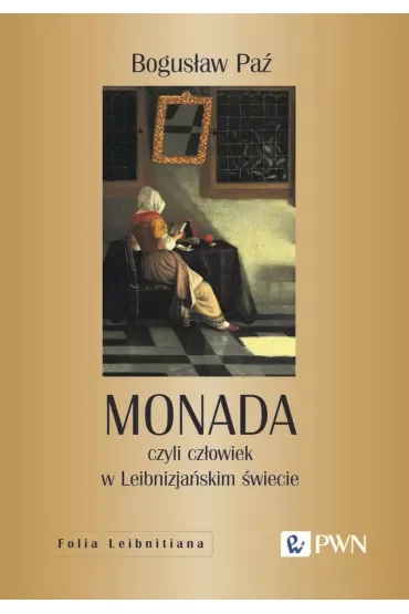Monada, czyli człowiek w Leibnizjańskim świecie