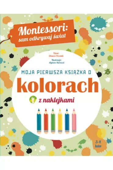 Montessori: sam odkrywaj świat. Moja pierwsza książka o kolorach