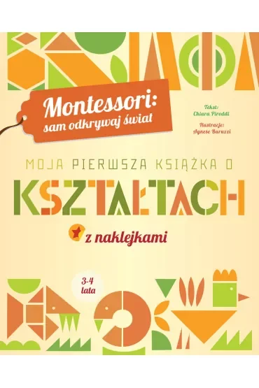 Montessori: sam odkrywaj świat. Moja pierwsza książka o kształtach