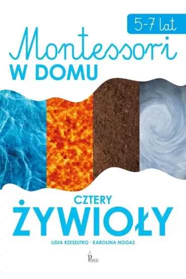 Montessori w domu. Cztery żywioły