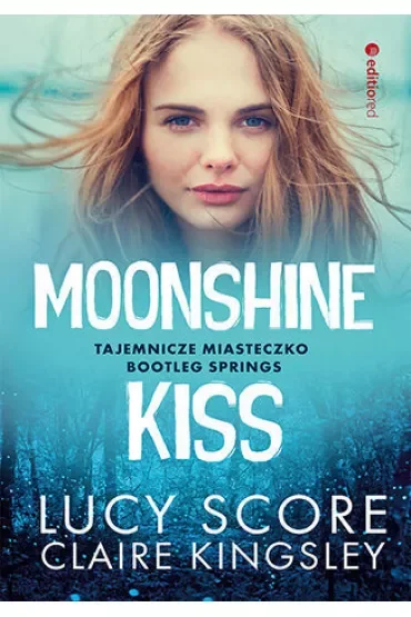 Moonshine Kiss. Tajemnicze miasteczko Bootleg Springs