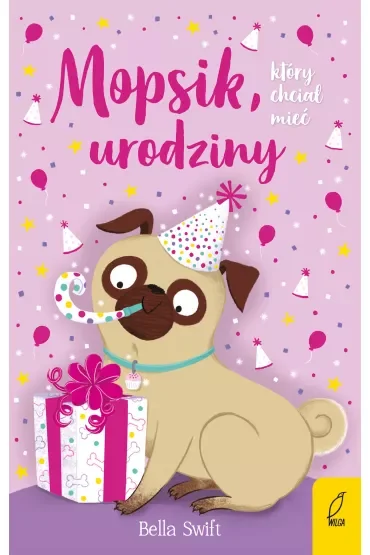 Mopsik, który chciał mieć urodziny. Mopsik. Tom 11