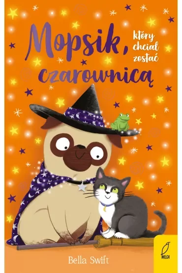 Mopsik, który chciał zostać czarownicą. Mopsik. Tom 10