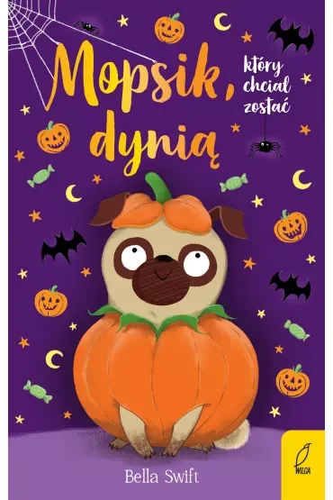 Mopsik, który chciał zostać dynią. Mopsik. Tom 5
