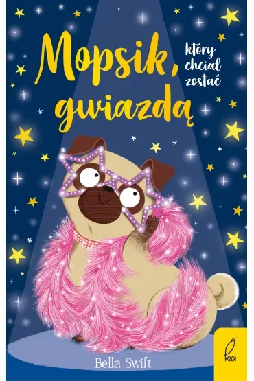 Mopsik, który chciał zostać gwiazdą. Mopsik. Tom 6