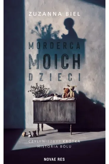 Morderca moich dzieci, czyli (niezbyt) krótka historia bólu