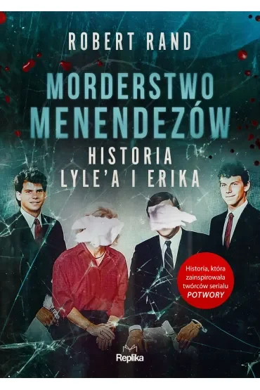 Morderstwo Menendezów. Historia Lyle'a i Erika