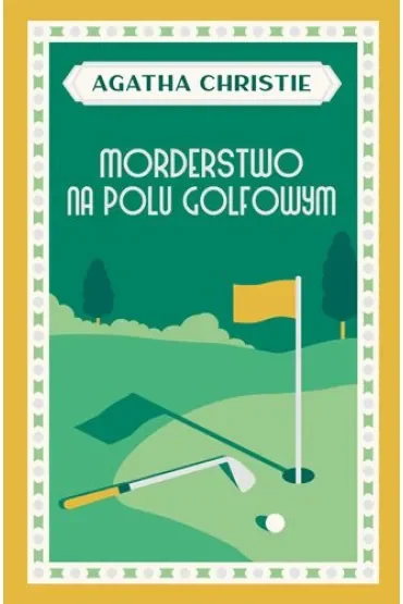 Morderstwo na polu golfowym. Herkules Poirot. Tom 2
