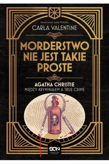 Morderstwo nie jest takie proste. Agatha Christie między kryminałem a true crime