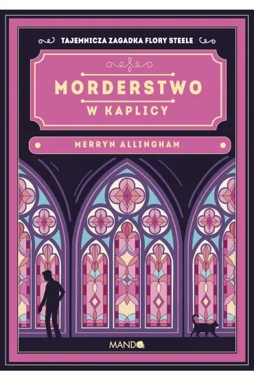 Morderstwo w kaplicy. Flora Steele. Tom 5