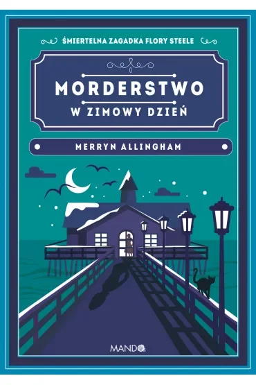 Morderstwo w zimowy dzień. Flora Steele. Tom 2