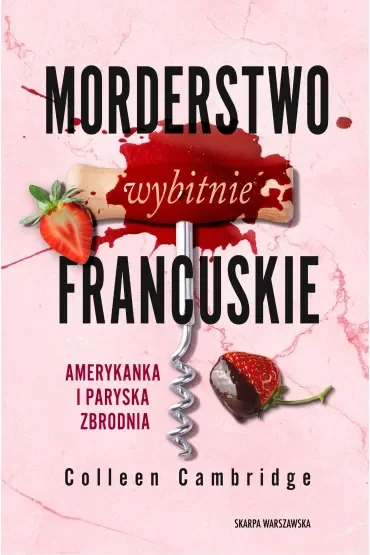 Morderstwo wybitnie francuskie. Amerykanka i paryska zbrodnia