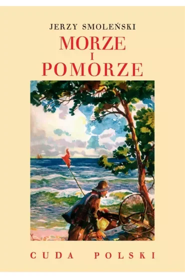 Morze i Pomorze /Cuda Polski