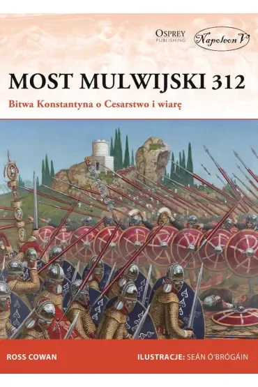 Most Mulwijski 312. Bitwa Konstantyna o Cesarstwo i wiarę