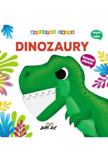 Dinozaury. Motoryka smyka