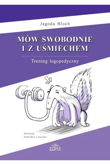 Mów swobodnie i z uśmiechem. Trening logopedyczny