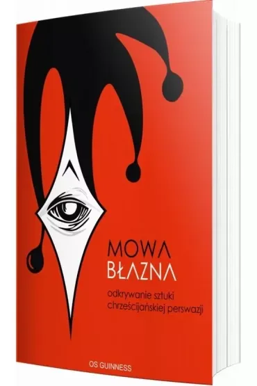 Mowa błazna. Odkrywanie sztuki chrześcijańskiej perswazji