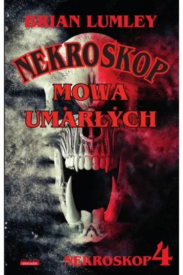 Mowa umarłych. Nekroskop. Tom 4