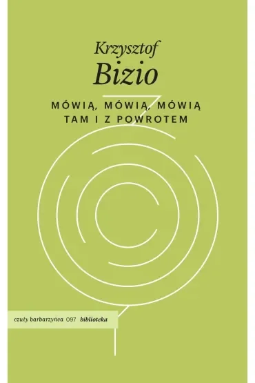Mówią, mówią, mówią. Tam i z powrotem