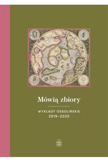 Mówią zbiory. Wykłady ossolińskie 2019–2020