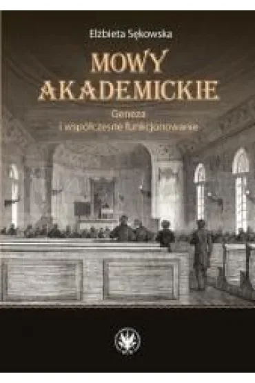 Mowy akademickie. Geneza i współczesne funkcjonowanie