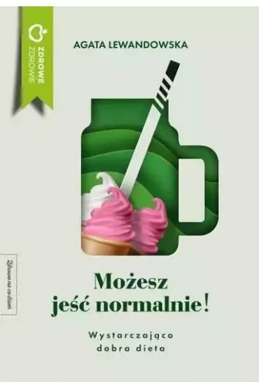 Możesz jeść normalnie! Wystarczająco dobra dieta