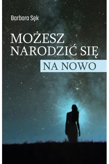 Możesz narodzić się na nowo