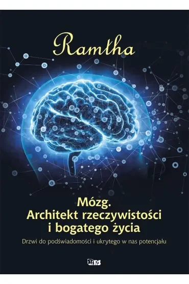 Mózg. Architekt rzeczywistości i bogatego życia