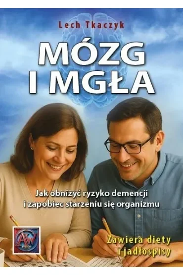 Mózg i mgła. Jak obniżyć ryzyko demencji i zapobiec starzeniu się organizmu