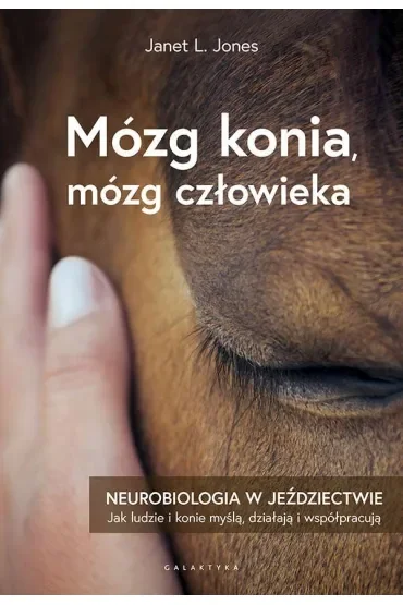 Mózg konia, mózg człowieka. Neurobiologia w jeździectwie