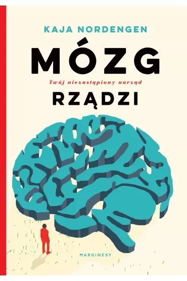 Mózg rządzi. Twój niezastąpiony narząd