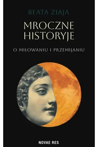 Mroczne historyje o miłowaniu i przemijaniu