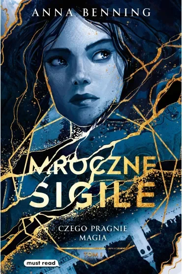 Czego pragnie magia. Trylogia Mroczne sigile. Tom 1