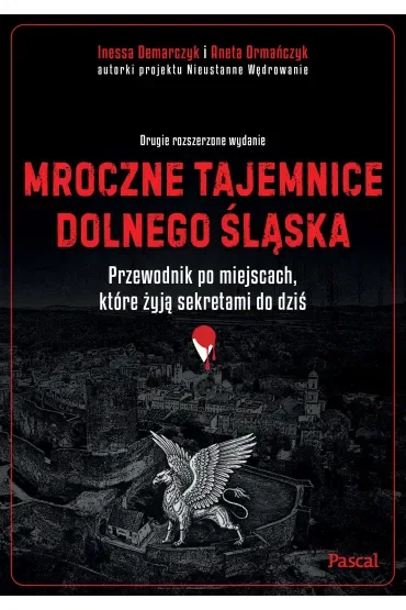 Mroczne tajemnice Dolnego Śląska. Przewodnik po miejscach, które żyją sekretami do dziś