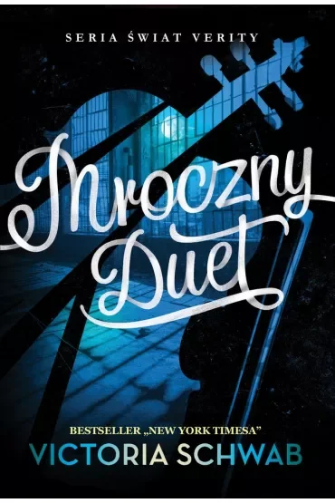 Mroczny Duet. Świat Verity. Tom 2
