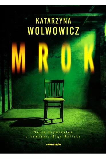 Mrok. Seria kryminalna z komisarz Olgą Balicką. Tom 5