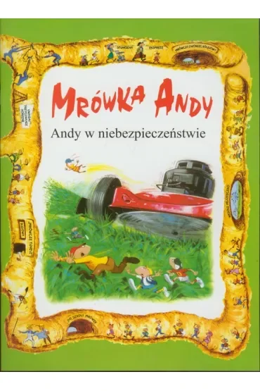 Mrówka Andy. Andy w niebezpieczeństwie