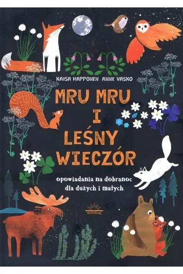 Mru Mru i leśny wieczór. Opowiadania na dobranoc dla dużych i małych