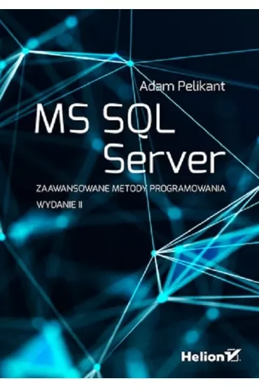 MS SQL Server. Zaawansowane metody programowania