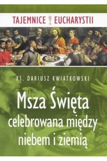 Msza święta celebrowana między niebem i ziemią
