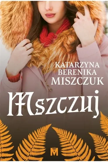 Mszczuj. Kwiat paproci. Tom 7
