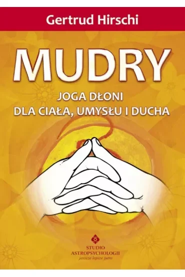 Mudry joga dłoni dla ciała umysłu i ducha