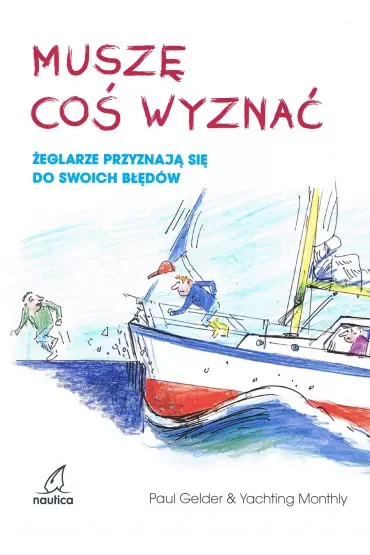 Muszę coś wyznać. Żeglarze przyznają się do swoich błędów