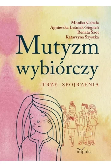 Mutyzm wybiórczy. Trzy spojrzenia