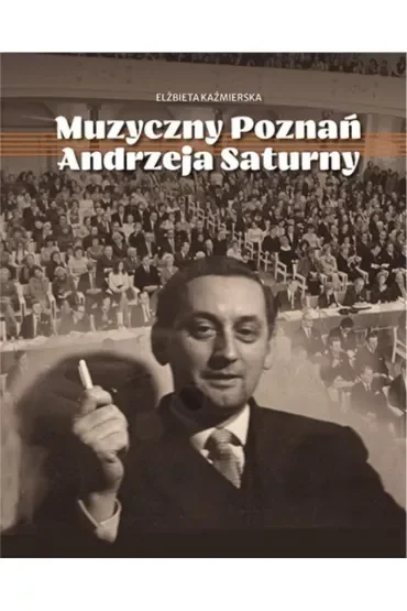 Muzyczny Poznań Andrzeja Saturny