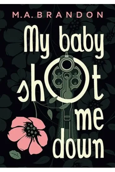 My baby shot me down