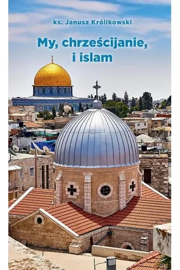 My, chrześcijanie i islam