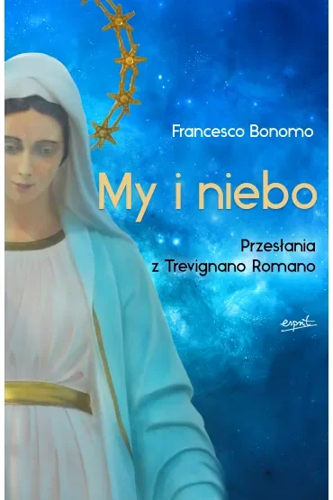 My i niebo. Przesłania z Trevignano Romano