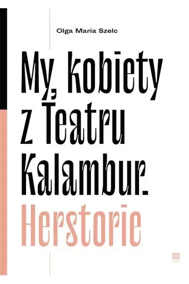 My kobiety z Teartru Kalambur. Herstorie