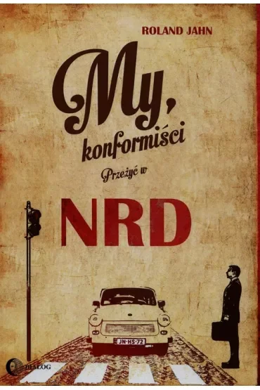 My konformiści. Przeżyć w NRD